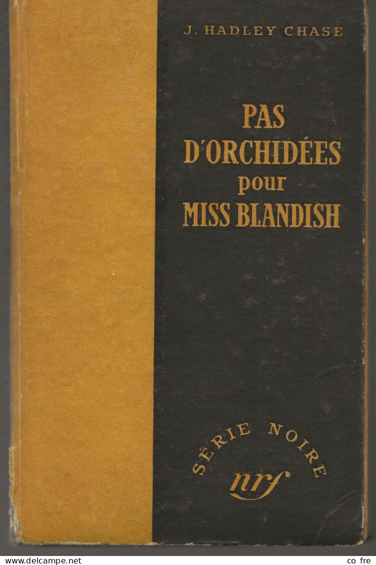 SÉRIE NOIRE, N°3: "Pas D'orchidées Pour Miss Blandish" James Hadley Chase, (voir Description) - Série Noire