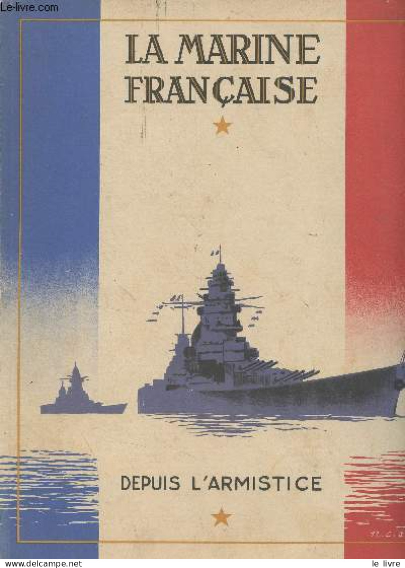 La Marine Française Depuis L'Armistice - Amiraute Française - 1941 - French