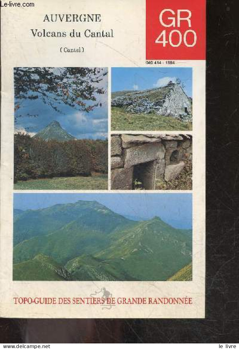 Auvergne - Volcans Du Cantal - GR400 - FFRP CNSGR - COLLECTIF - 1984 - Rhône-Alpes