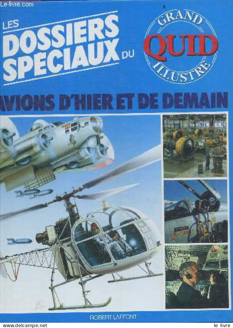 Avions D'Hier Et De Demain - Les Dossiers Speciaux - Grand Quid Illustre - COLLECTIF - 0 - Flugzeuge