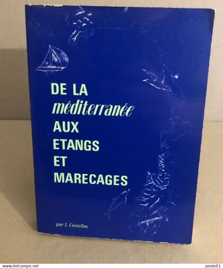 Dela Méditerranée Aux Etangs Et Marécages - Boten