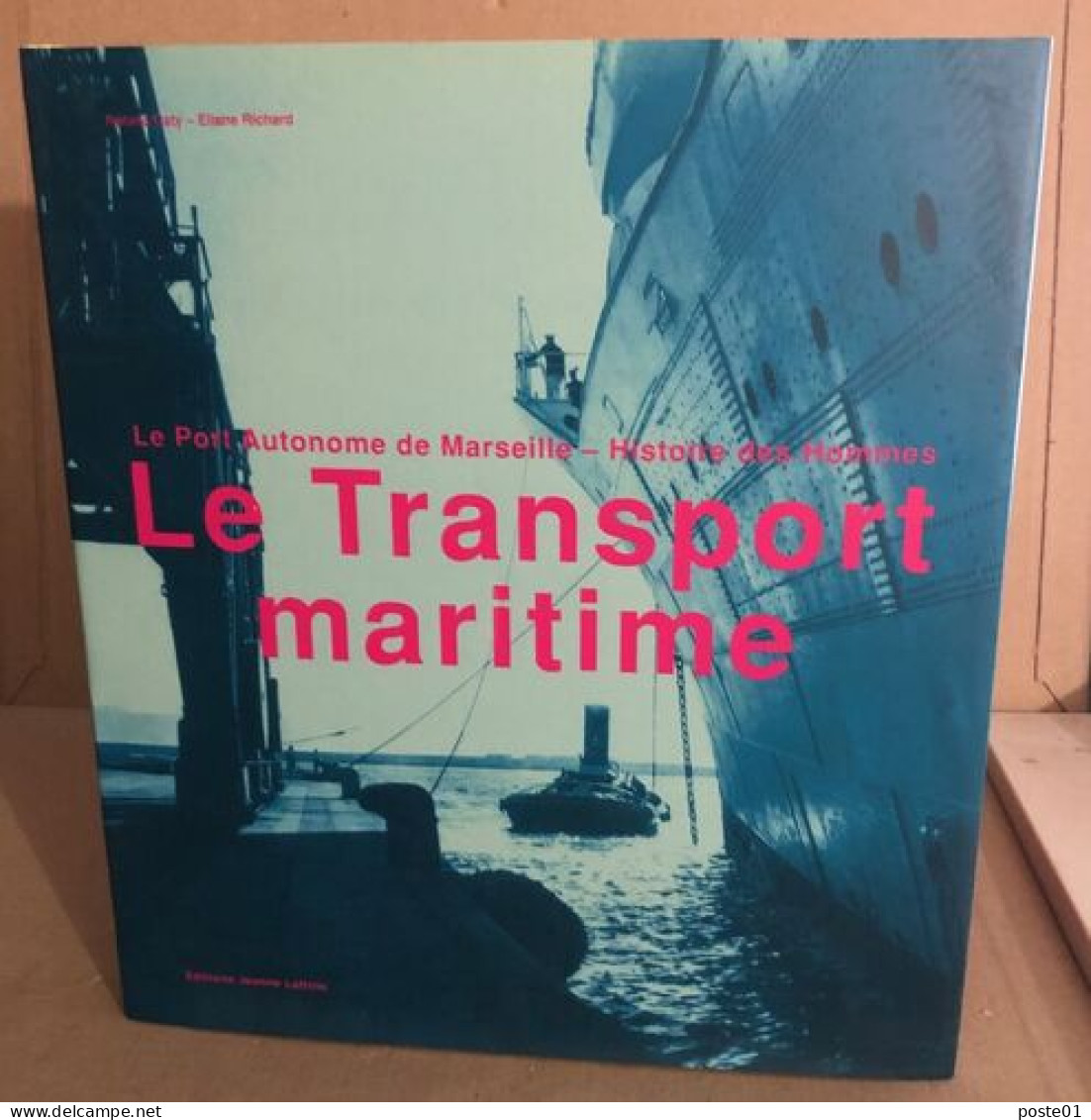 Le Transport Maritime : Le Port Autonome De Marseille Histoire Des Hommes01/11/03 - Schiffe