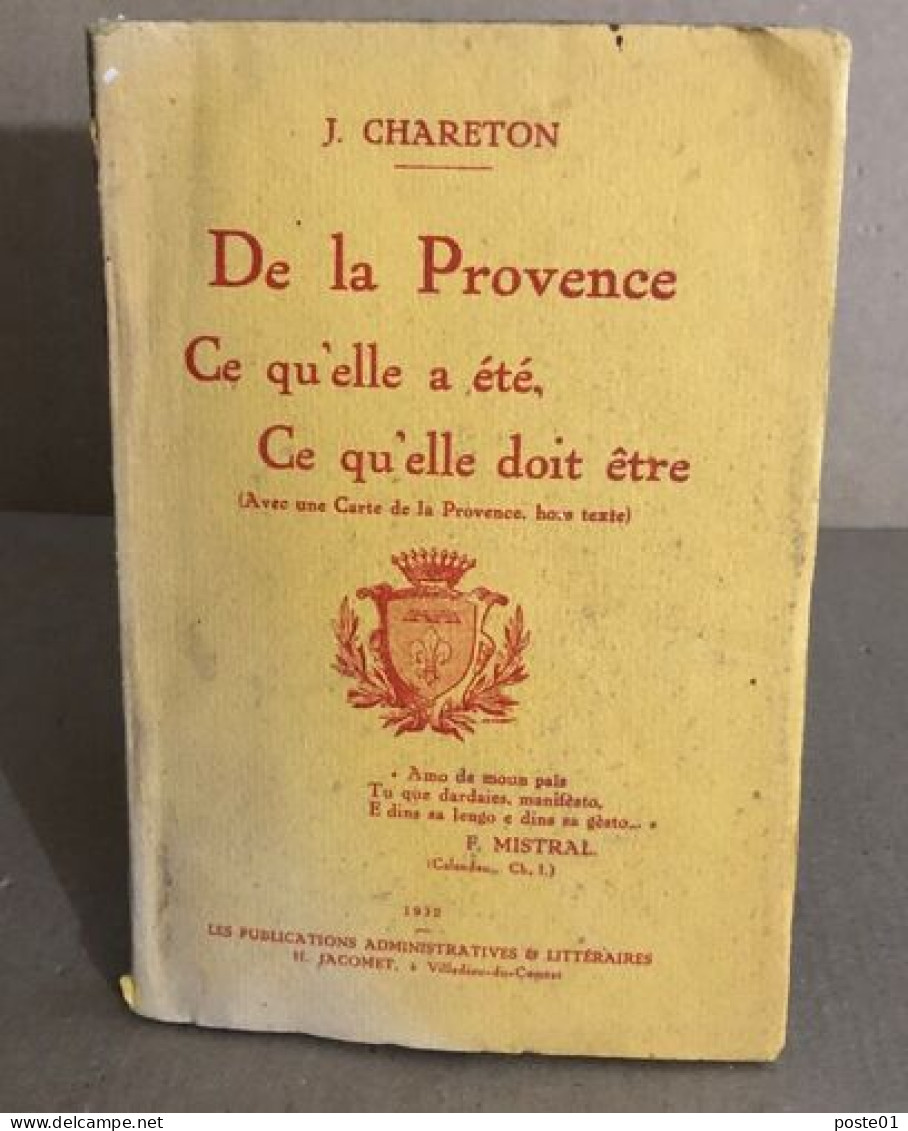 De La Provence Ce Qu'elle A été Ce Qu'elle Doit être / Amque La Carte H- T - Unclassified