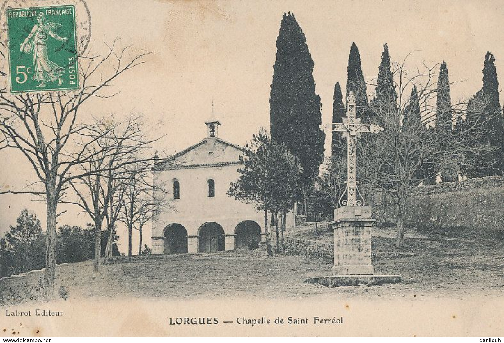 83 // LORGUES    Chapelle De Saint Ferréol   LABROT EDIT - Lorgues
