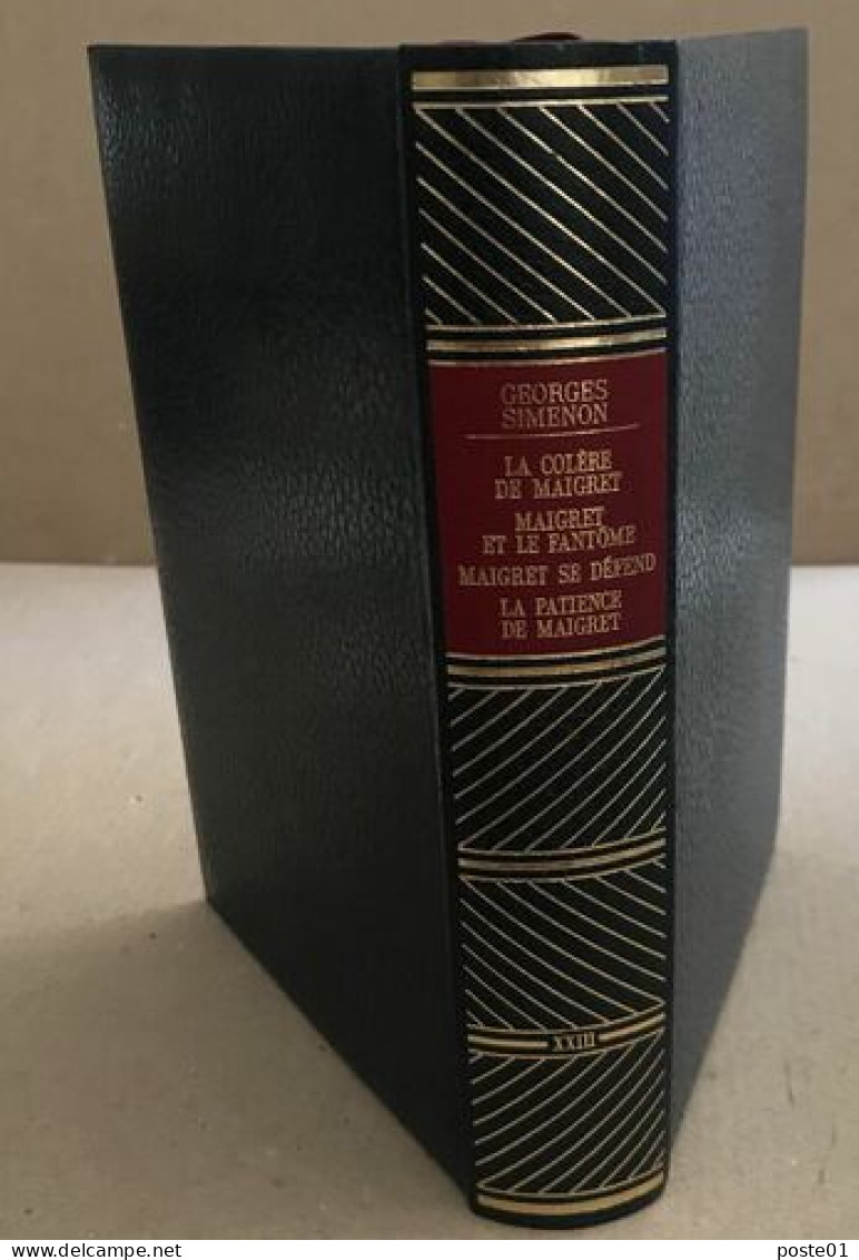 Oeuvres Completes / Tome XXIII : La Colère De Maigret Maigret Et Le Fantome Maigret Se Défend La Patience De Maigret - Roman Noir