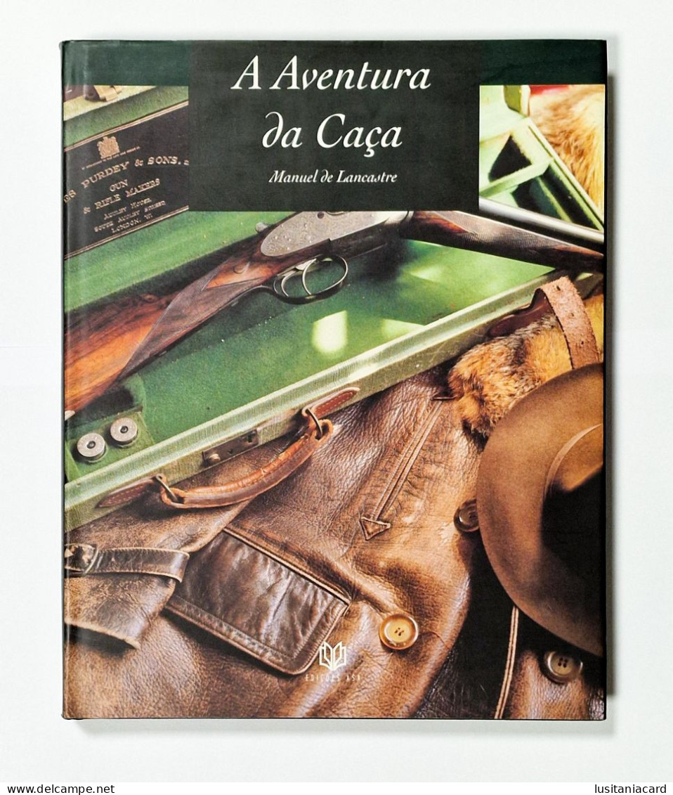 A Aventura Da Caça -  (Autor: Manuel De Lancastre -1993-1ª Edição / Edições ASA) - Livres Anciens