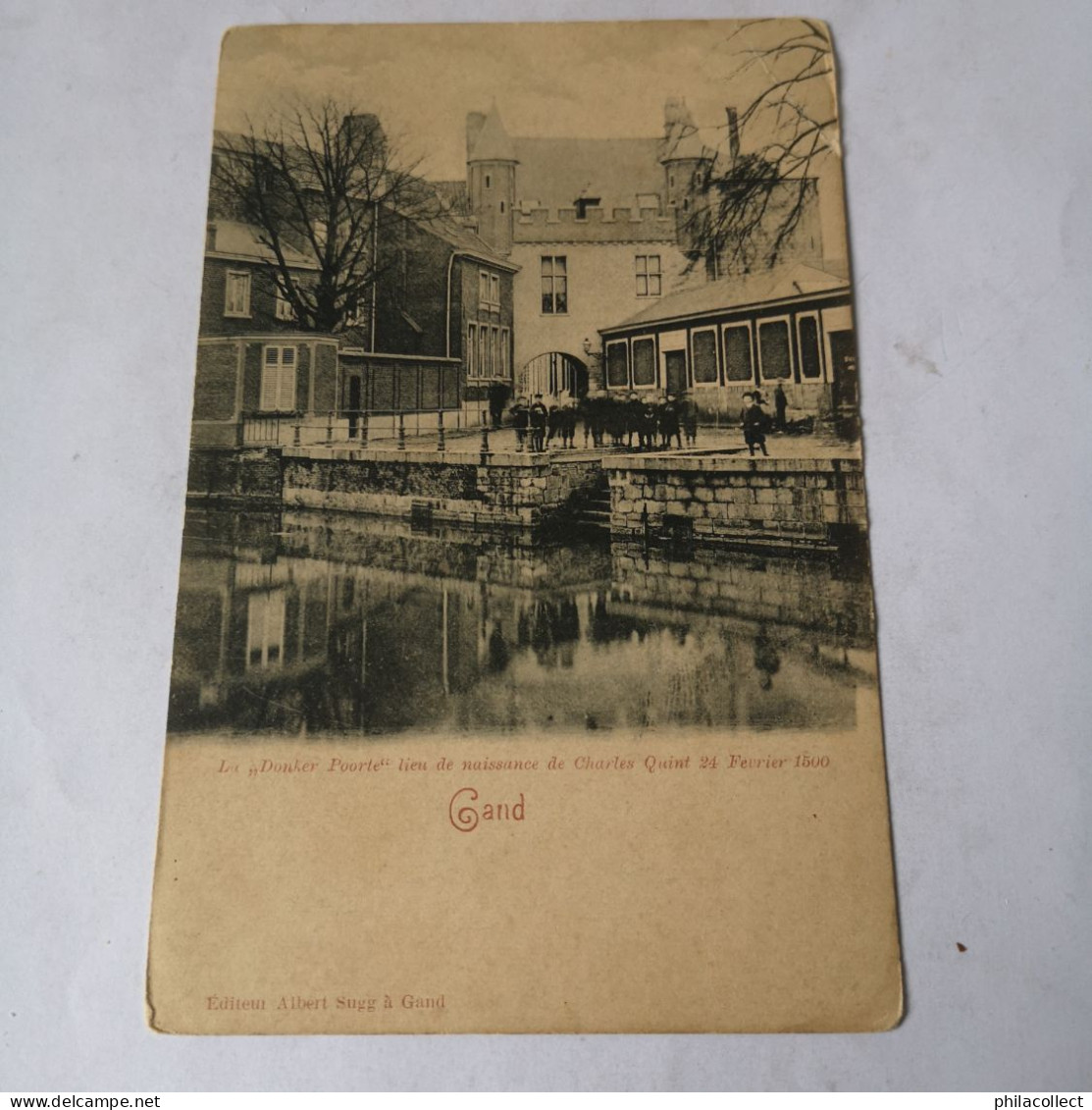 Gent - Gand  // LA Donker Poorte - Lieu De Naissance De Charles Quint 24 FEB. 1500 (animee) Ca 1900 Sugg Licht Verkleurd - Gent
