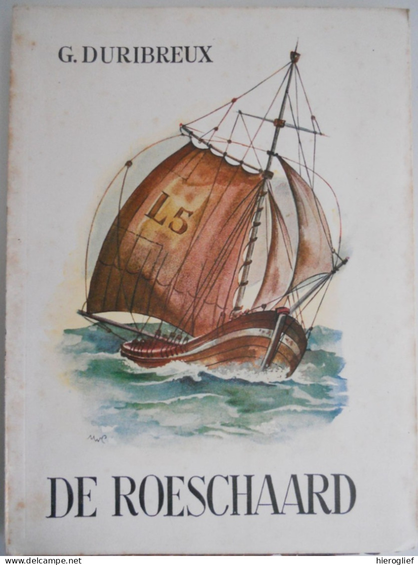 DE ROESCHAARD Een Visschersroman Door Gaston Duribreux ° Oostende Zeevisserij Kust Visserij Zee Vissers Boot - Littérature