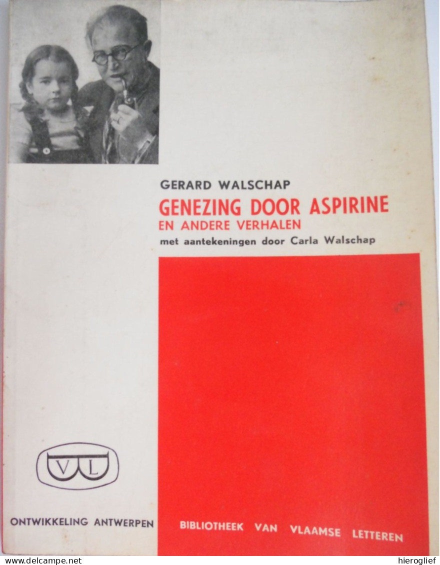 Genezing Door Aspirine En Andere Verhalen Door Gerard Baron Walschap ° Londerzeel + Antwerpen / 1963 Aantekeningen Carla - Literatura