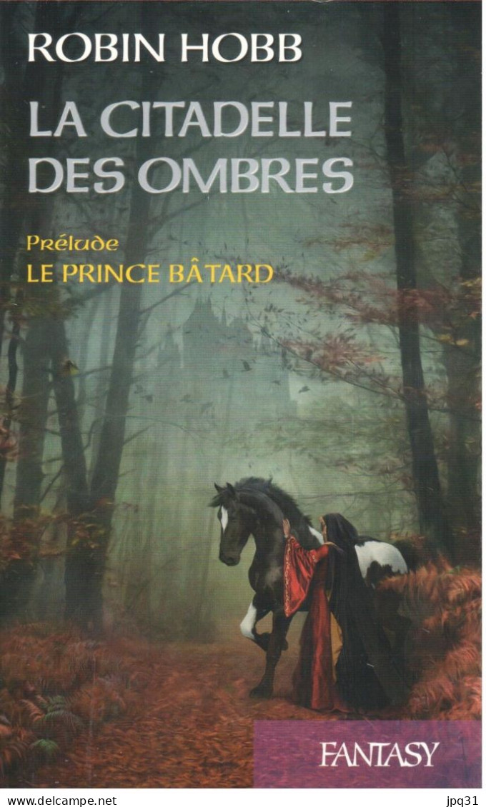 Robin Hobb - Le Prince Bâtard (prélude à La Citadelle Des Ombres) - 2014 - Fantastic