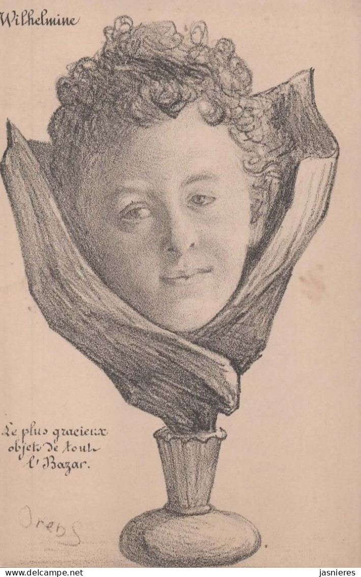 CPA  ORENS Denizard - Caricature - Wilhelmine - Le Plus Gracieux Objet De Tout L'bazar - Orens