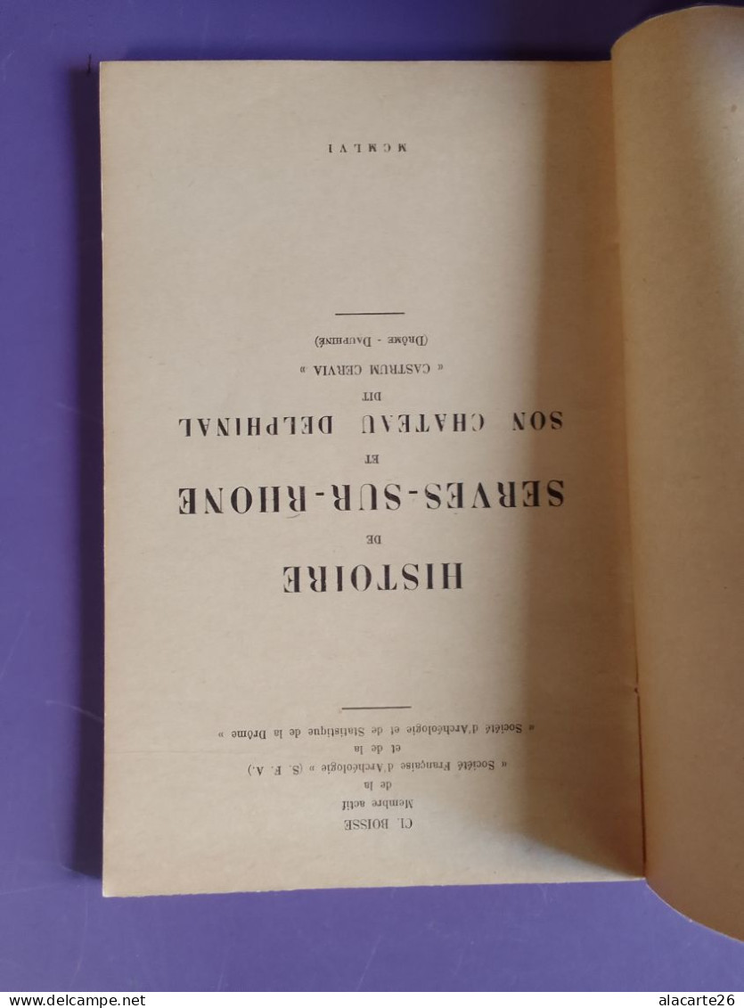 MONOGRAPHIE "HISTOIRE" DE SERVES SUR RHONE ET SON CHATEAU DELPHINAL / CL. BOISSE - Rhône-Alpes