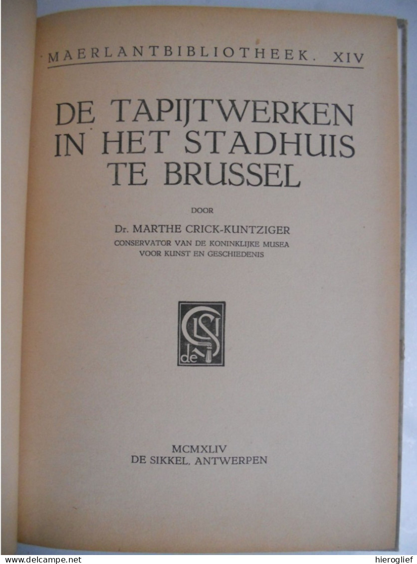 De Tapijtwerken In Het STADHUIS Te BRUSSEL Door Dr. Marthe Crick-Kuntziger Vlaamse Wandtapijten - Histoire