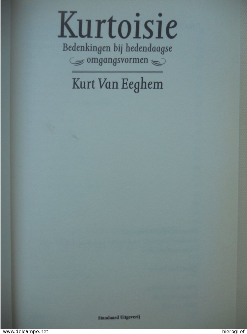 KURTOISIE Bedenkingen Bij De Hedendaagse Omgangsvormen Door Kurt Van Eeghem Zeebrugge Brugge Oostende Etiquette - Pratique