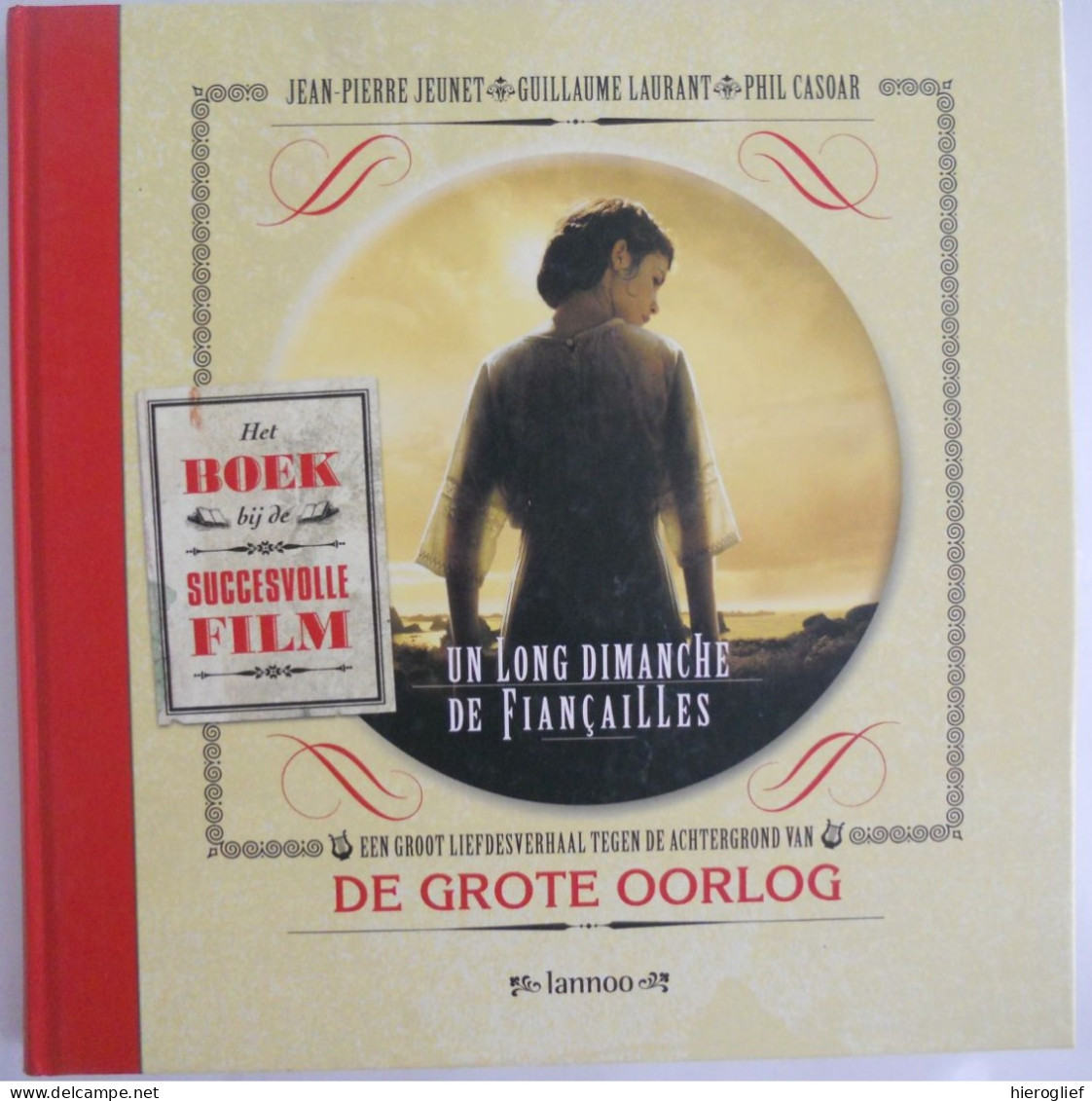 Een Groot Liefdesverhaal Tegen De Achtergrond V DE GROTE OORLOG - Film Un Long Dimanche De Fiançailles - S. Japrisot - Oorlog 1914-18