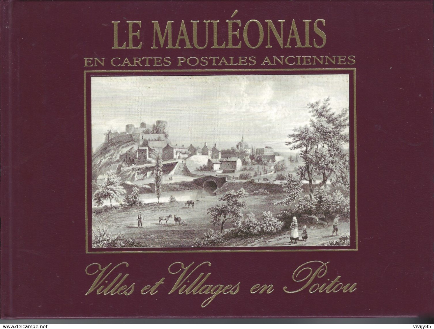 79 - MAULEON- Beau Livre Illustré " Le Mauléonais En Cartes Postales Anciennes "- 1993 - Tirage Limité - Pays De Loire