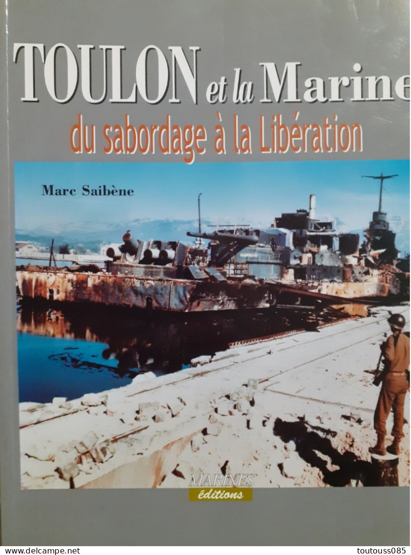TOULON Et La MARINE, Du Sabordage à La Libération. - Francese