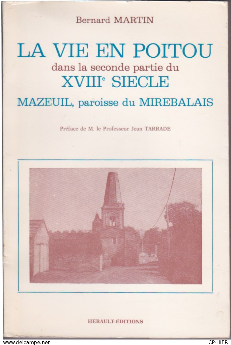 LIVRE - La Vie En Poitou Dans La Seconde Partie Du XVIIIe Siecle - MAZEUIL Paroisse DE MIREBEAU - Bernard Martin - Poitou-Charentes