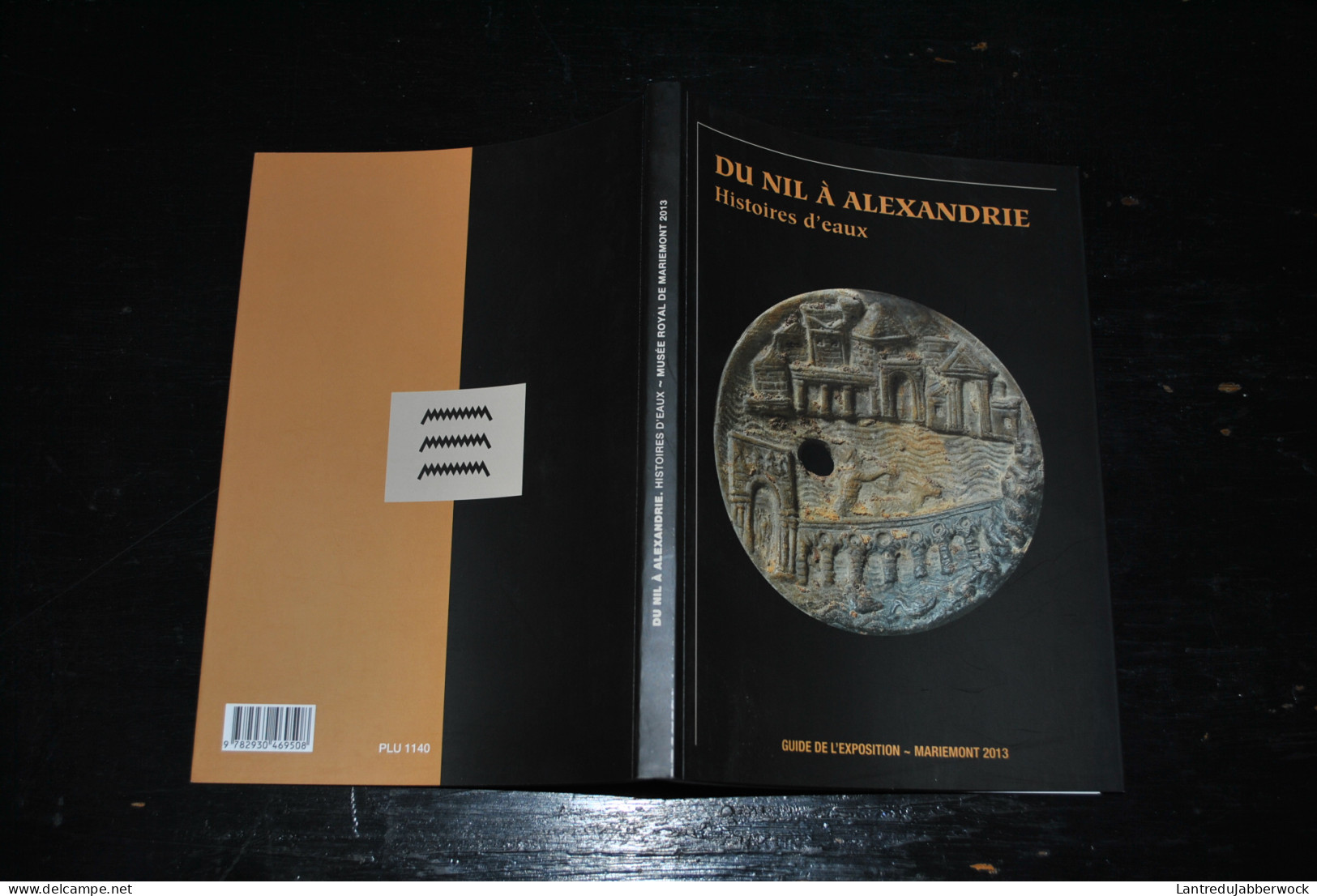 Du Nil à Alexandrie Histoire D'eaux Guide De L'exposition Mariemont 2013 Archéologie Egypte Monnaie Statuette Catalogue - Archéologie