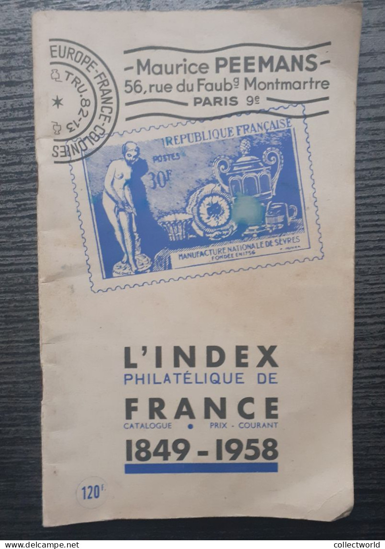 CATALOGUE INDEX PHILATELIQUE FRANCE 1849 1958 MAURICE PEEMANS - Frankrijk