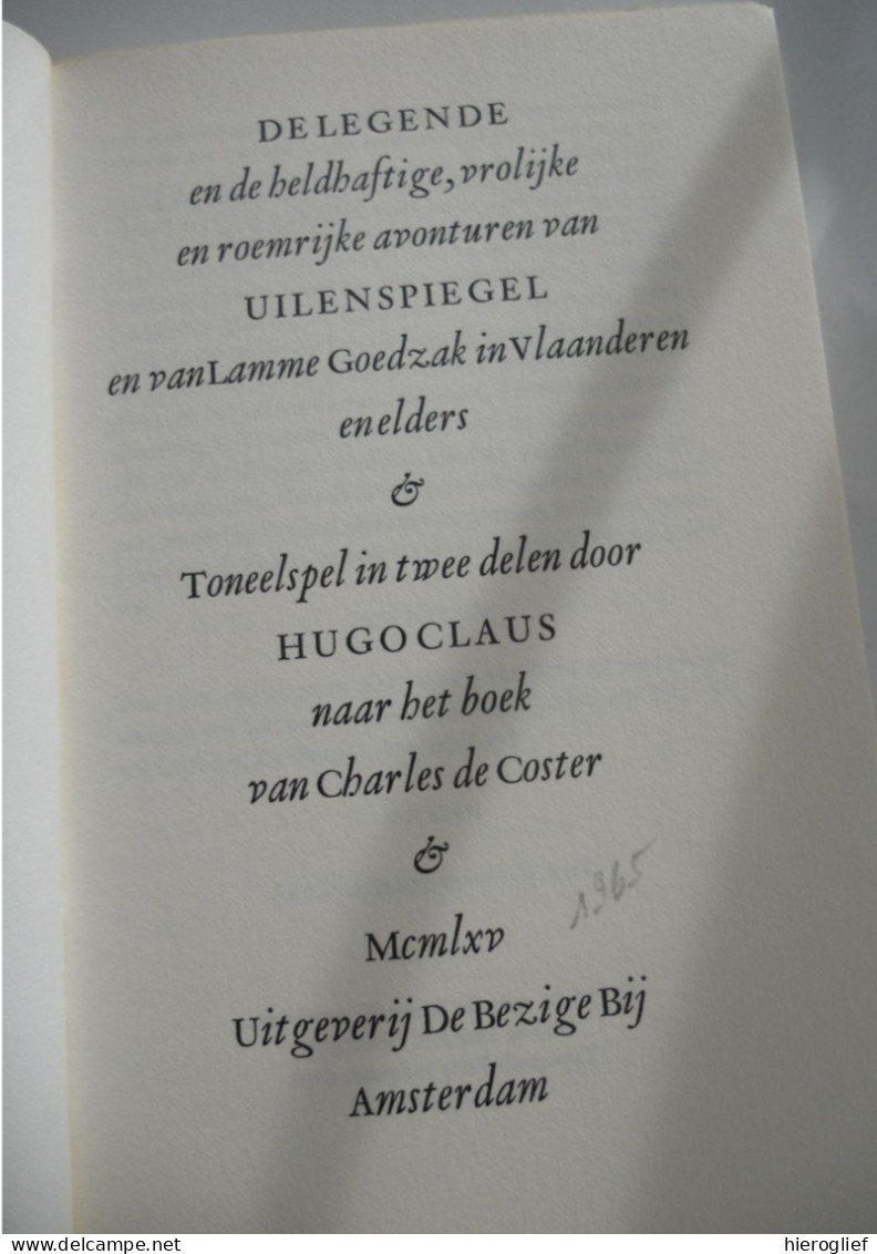 De Legende En Heldhaftige Daden Van UILENSPIEGEL En Lamme Goedzak In Vlaanderen & Elders Door Hugo Claus 1ste Druk - Letteratura