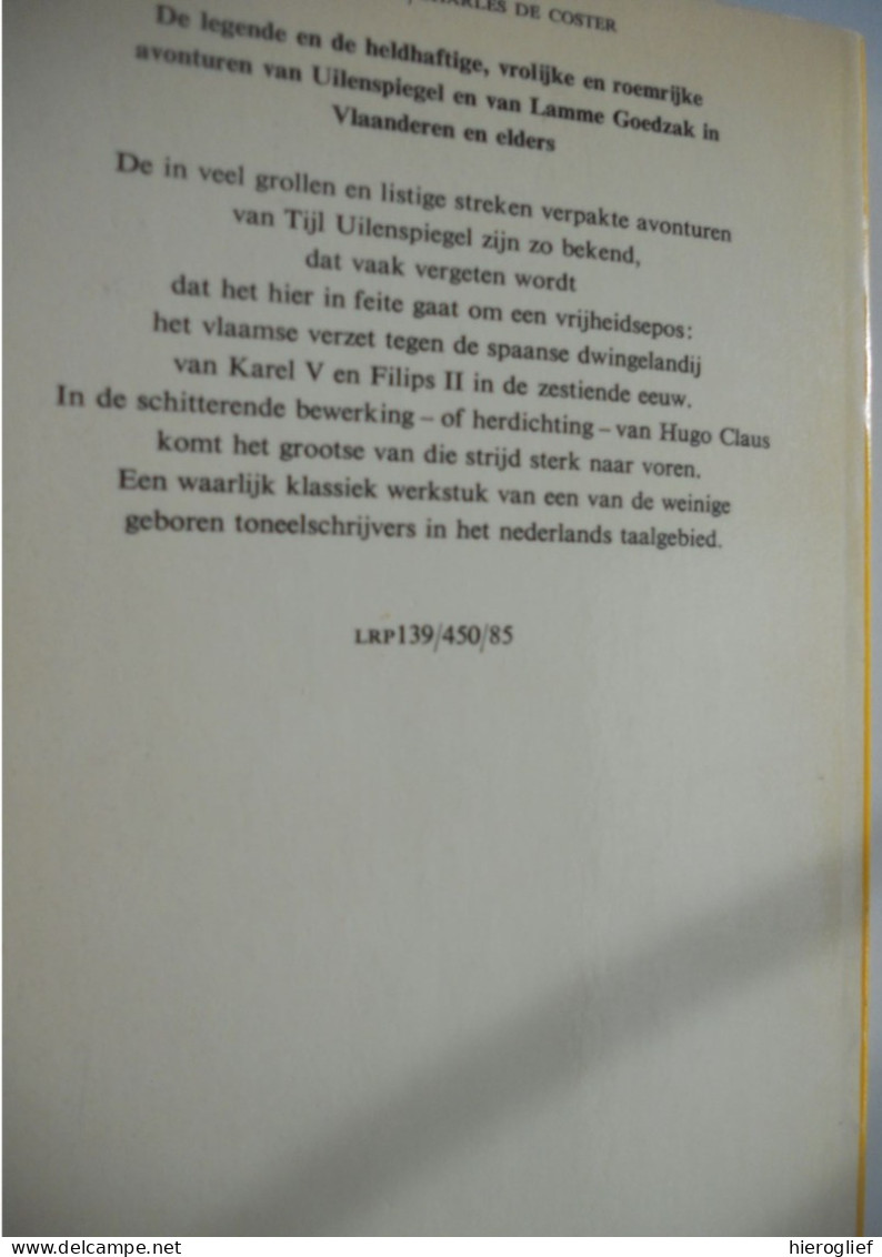 De Legende En Heldhaftige Daden Van UILENSPIEGEL En Lamme Goedzak In Vlaanderen & Elders Door Hugo Claus 1ste Druk - Literatuur