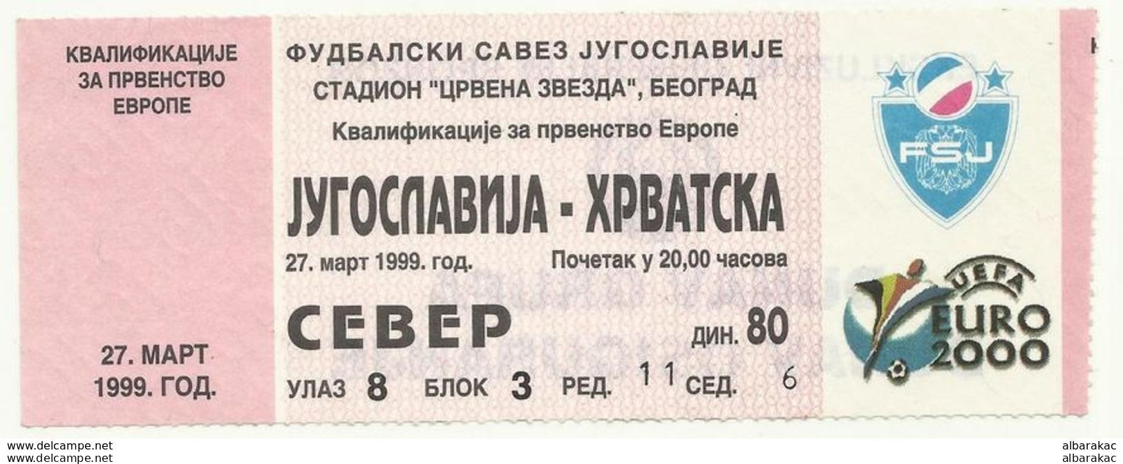 Football Soccer , Ticket Yugoslavia - Croatia ( Hrvatska ) , ( 27. 03. 1999 ) , European Championship - Tickets D'entrée