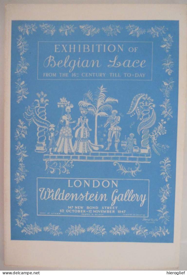 EXHIBITION Of BELGIAN LACE From The 16 Century Still To-day - London Wildenstein Galleru 1947 / Belgische Kant - Kultur