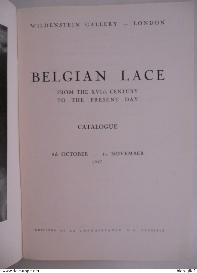 EXHIBITION Of BELGIAN LACE From The 16 Century Still To-day - London Wildenstein Galleru 1947 / Belgische Kant - Kultur