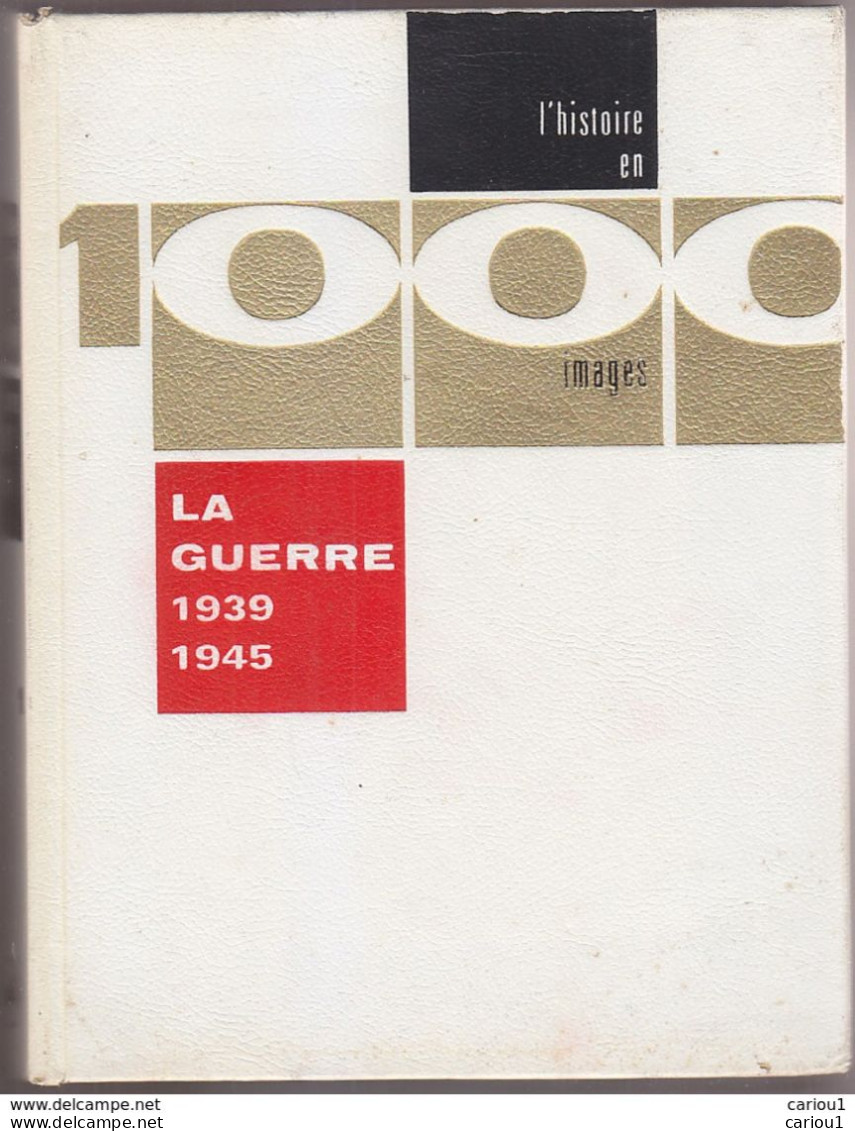 C1 LA GUERRE 1939 1945 En 1000 Images EPUISE Relie ILLUSTRE + ATLAS CARTES - Oorlog 1939-45