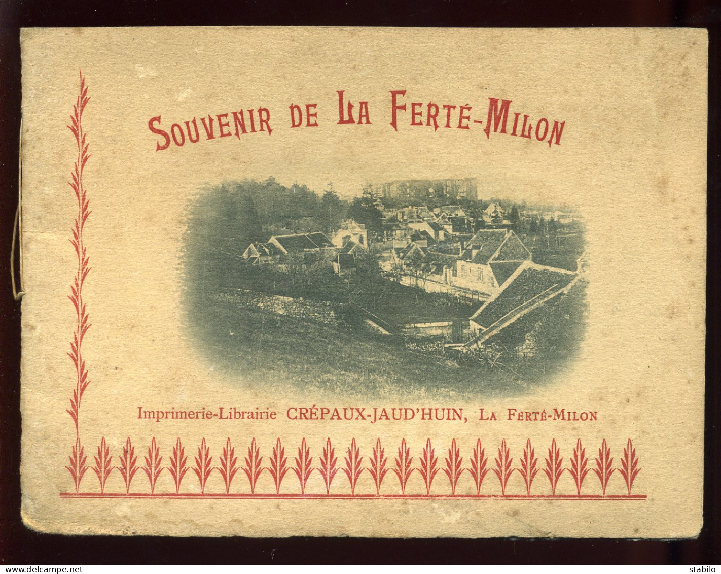 LA FERTE-MILON (AISNE) - BROCHURE DE 10 VUES - IMPRIMERIE CREPAUX-JAUD'HUIN - Picardie - Nord-Pas-de-Calais