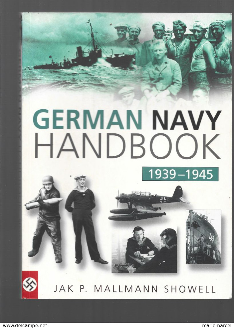 GERMAN NAVY. HANDBOOK. 1939-1945. JAK P. MALLMANN SHOWELL. MARINE ALLEMANDE EN ANGLAIS. - War 1939-45