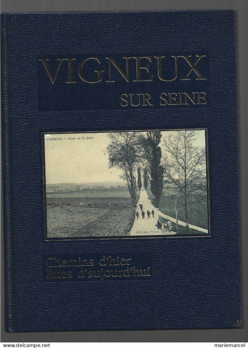 D91. VIGNEUX SUR SEINE. CHEMINS D'HIER RUES D'AUJOURD'HUI. 1991 - Ile-de-France