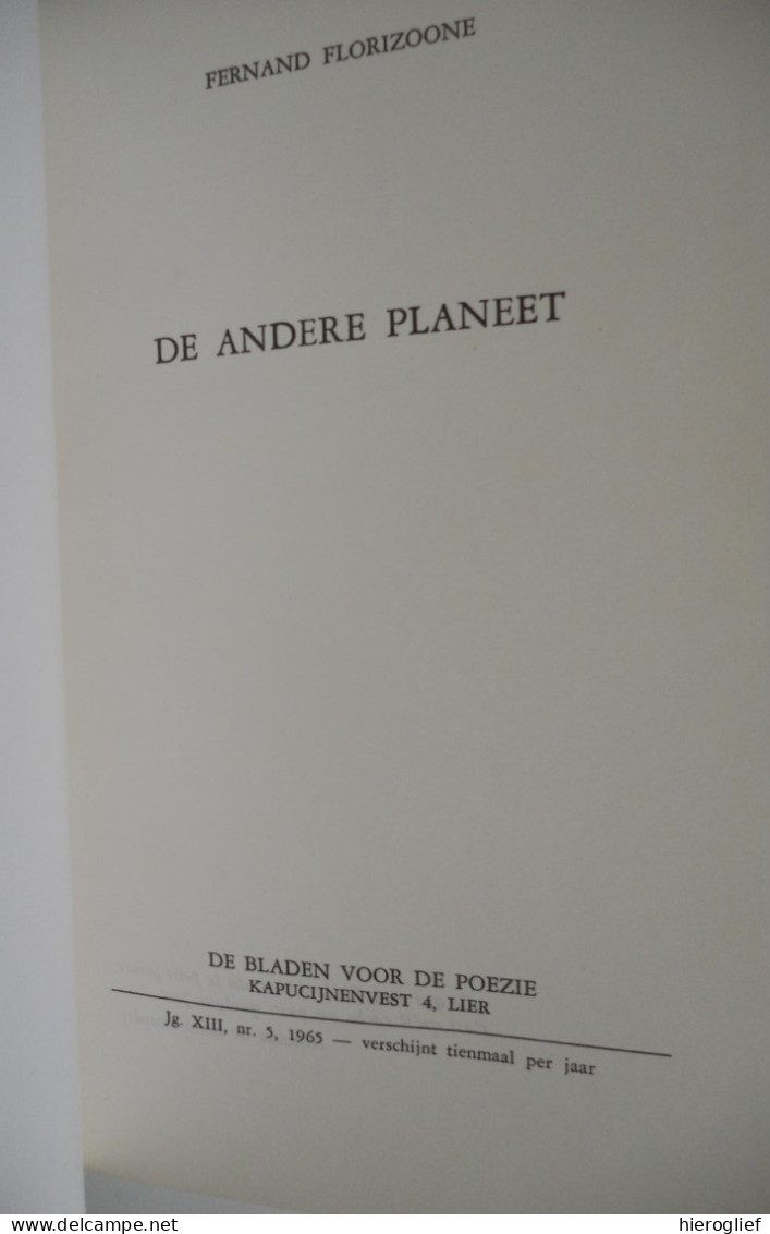 DE ANDERE PLANEET Door Fernand Florizoone ° Veurne Cultureel Ambassadeur Van En + Koksijde Dichtwerk Gedichten 1e Druk - Poetry
