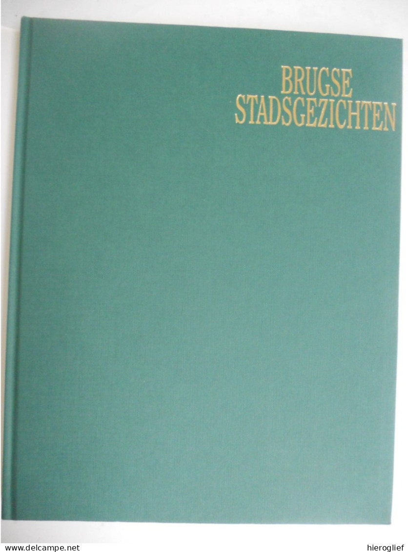 Brugse Stadsgezichten - 19e En 20e-eeuwse Kunstenaars Auteur Jaak Rau Brugge 1996 Schilderkunst Architectuur Monumenten - History