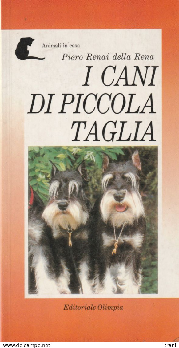 I CANI DI PICCOLA TAGLIA Di Piero Renai Della Rena - Gezelschapsdieren