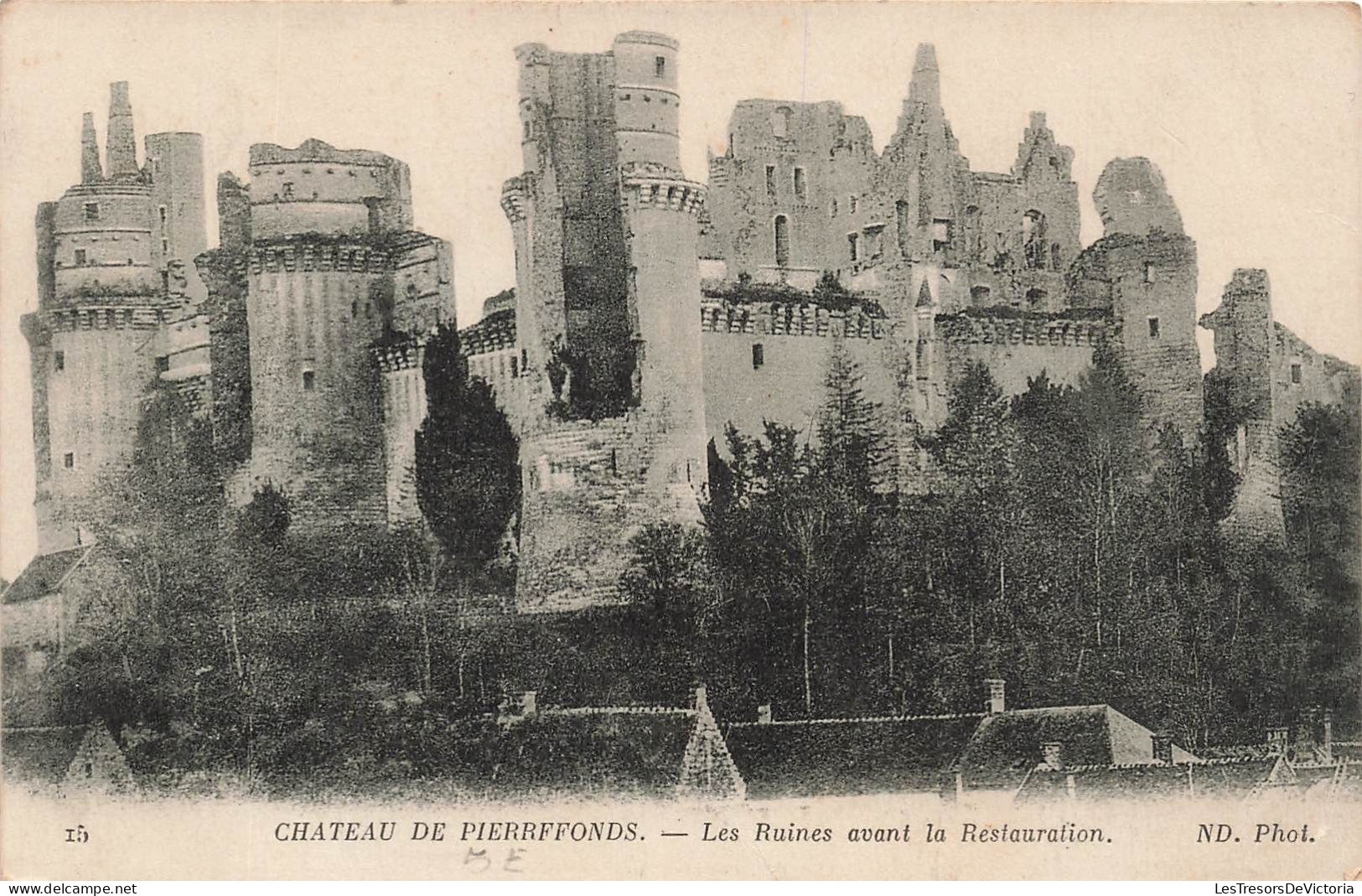 FRANCE - Château De Pierrefonds - Vue Générale Des Ruines Avant La Restauration - N D Phot - Carte Postale Ancienne - Picardie