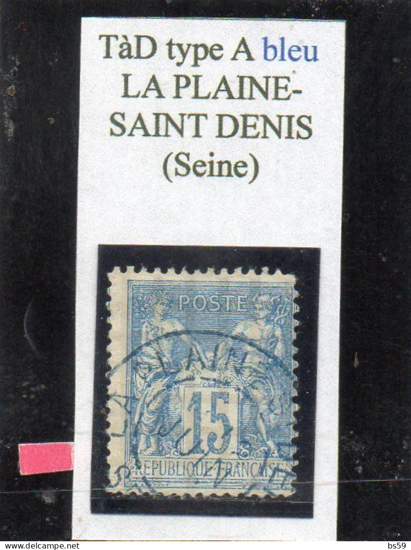 Seine - N° 101 Obl Tàd Type A/84 (en Bleu) La Plaine-Saint Denis - 1898-1900 Sage (Tipo III)