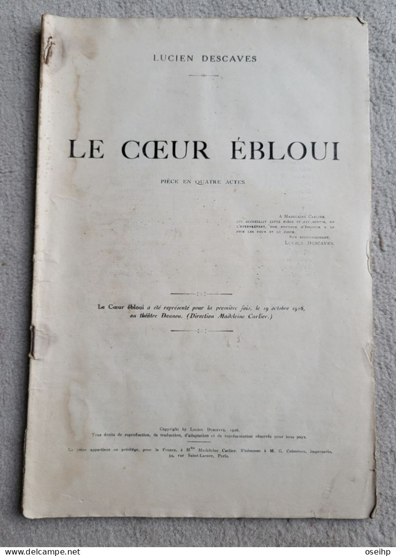 LE COEUR EBLOUI Pièce En Quatre Actes Lucien Descaves 1926 Pièce Théâtre - Autores Franceses