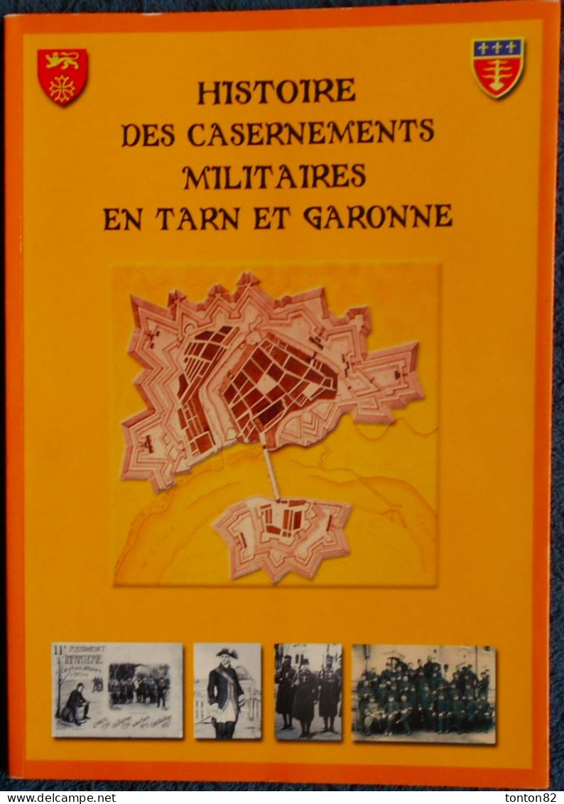 Histoire Des Casernements Militaires En Tarn Et Garonne - Ateliers Du Moustier - ( 1989 ) . - Midi-Pyrénées