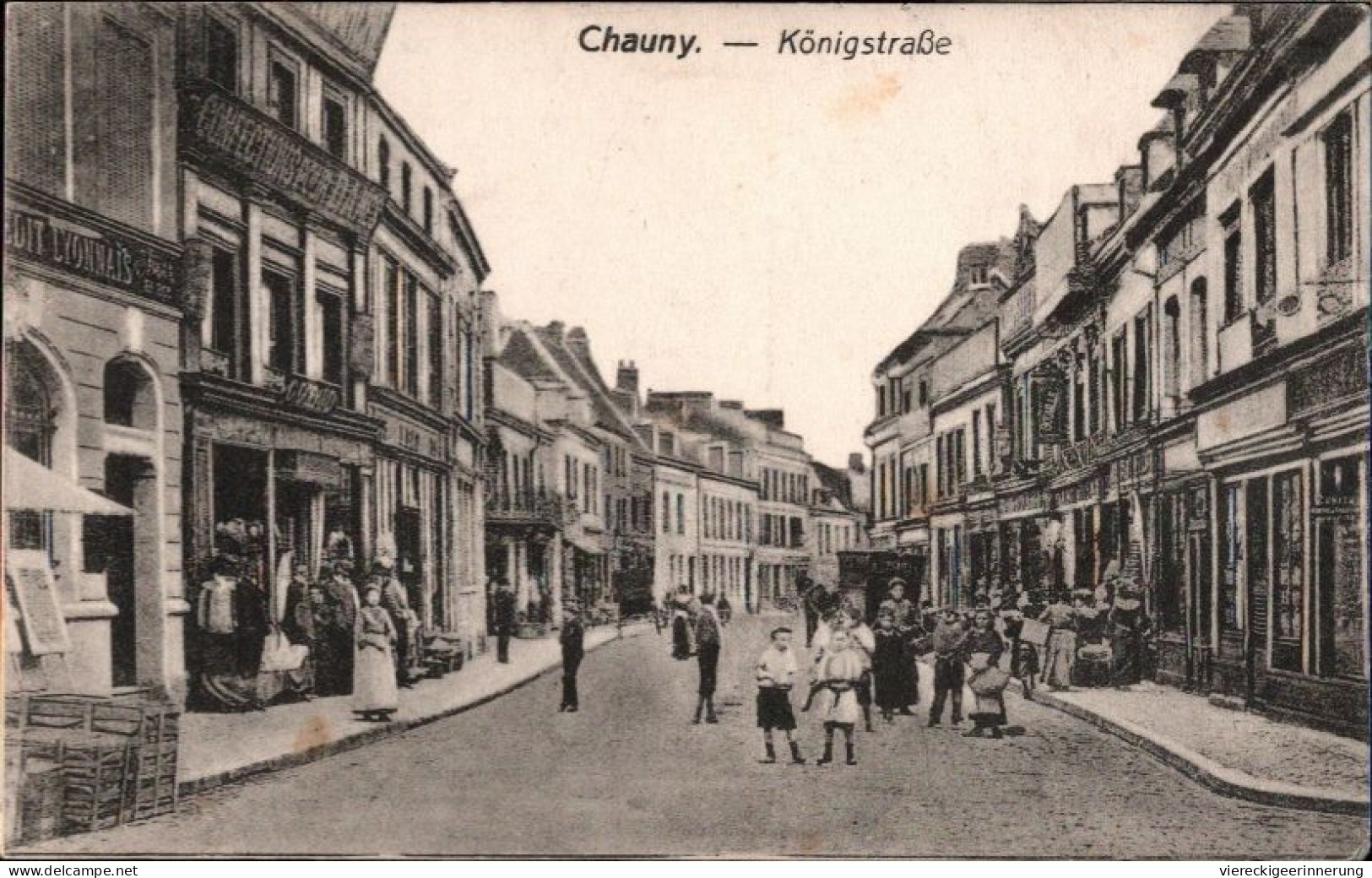 ! 1916 Cpa Chauny, Königstraße, 1. Weltkrieg Feldpost - Chauny