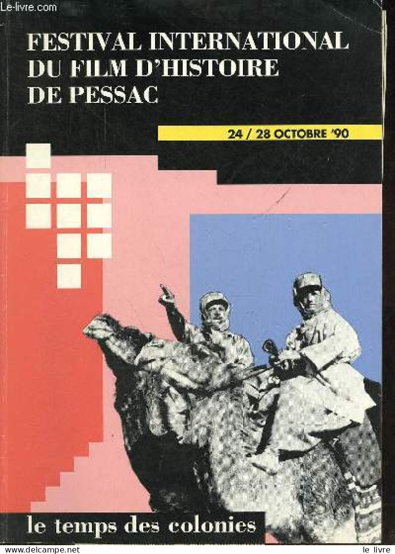 Festival International Du Film D'histoire De Pessac 24/28 Octobre 90 - Le Temps Des Colonies. - Collectif - 1990 - Cinéma / TV