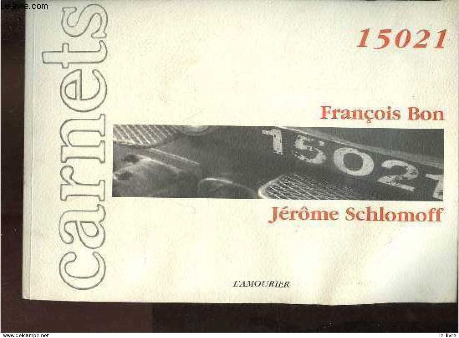 15021 Carnets. - Bon François & Schlomoff Jérôme - 2000 - Photographie