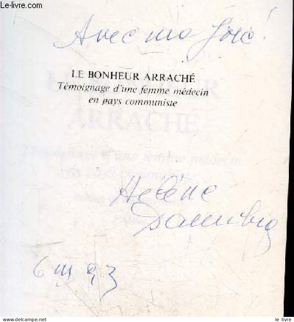 Le Bonheur Arraché - Témoignage D'une Femme Médecin En Pays Communiste + Envoi De L'auteur - Danubia Hélène , Daniel-Ang - Livres Dédicacés