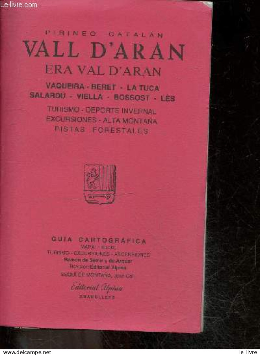 Pirineo Catalan - Vall D'aran - Era Val D'aran- Vaqueira, Beret, La Tuca, Salardu, Viella, Bossost, Les- Turismo, Deport - Mapas/Atlas