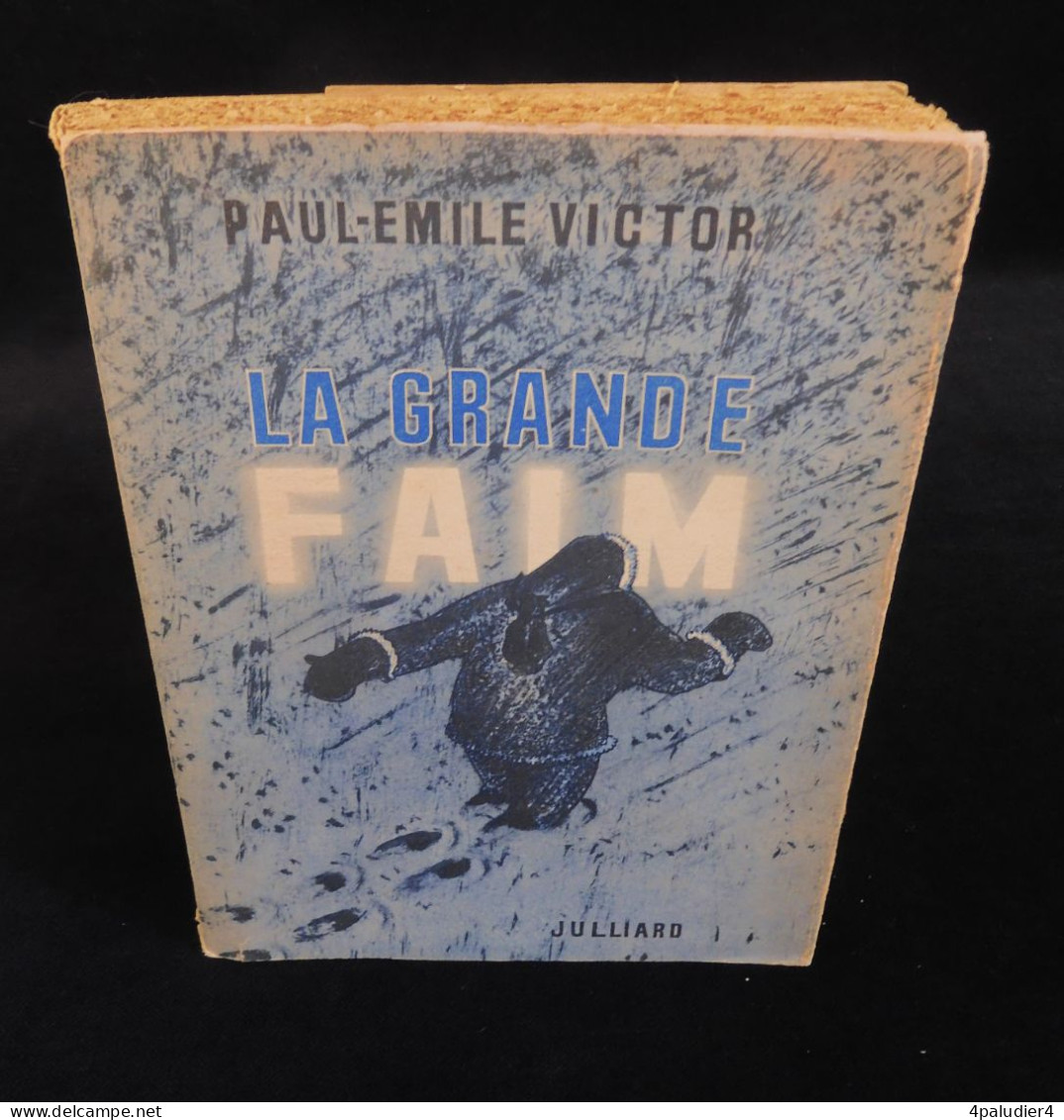 ( Arctique Inuit Groenland ) LA GRANDE FAIM Par Paul-Emile VICTOR 1953 ENVOI - Livres Dédicacés