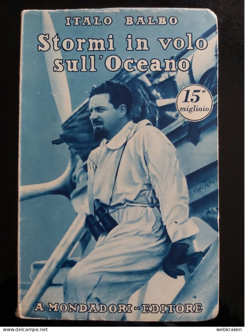 STORMI IN VOLO SULL'OCEANO ITALO BALBO ARNOLDO MONDADORI 1931 AVIAZIONE ITALIANA - Guerra 1939-45