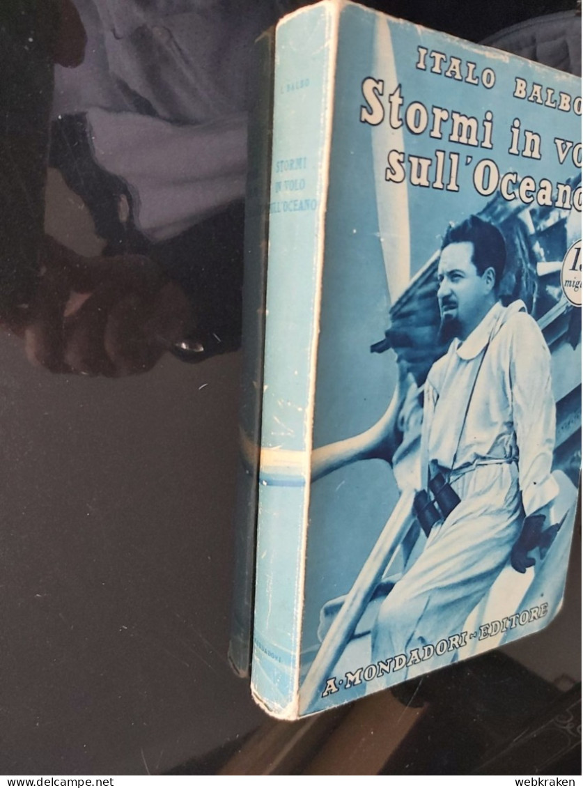 STORMI IN VOLO SULL'OCEANO ITALO BALBO ARNOLDO MONDADORI 1931 AVIAZIONE ITALIANA - Oorlog 1939-45