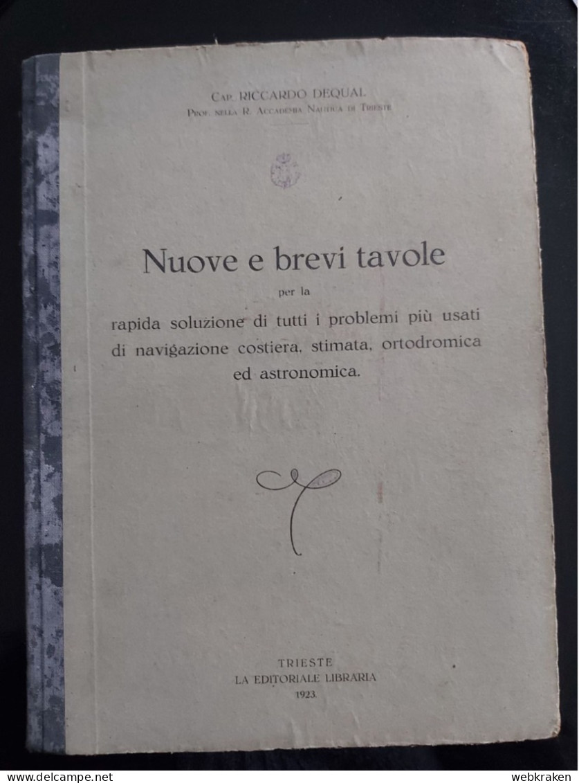 REGIA MARINA MERCANTILE MILITARE LIBRO TAVOLE NAVIGAZIONE TRIESTE 1923 DEQUAL - Oorlog 1939-45