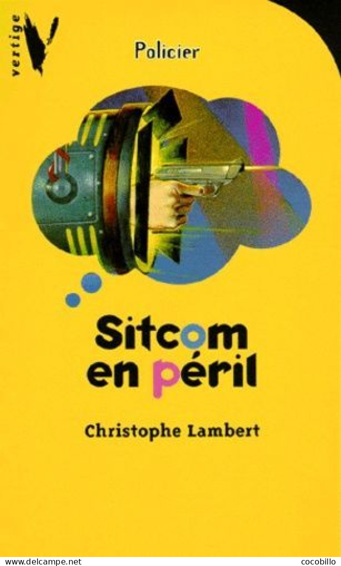 Sitcom En Péril - De Christophe Lambert - Hachette - Vertige - Policier - N° 812 - 1997 - Hachette